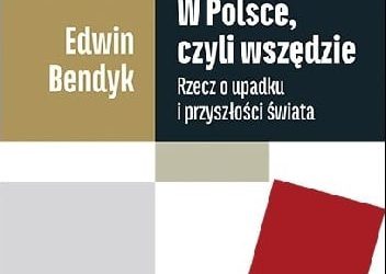 SPÓŁDZIELNIA OGNIWO „W Polsce, czyli wszędzie. Rzecz o upadku i przyszłości świata”